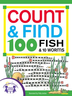 cover image of Count & Find 100 Fish and 10 Worms